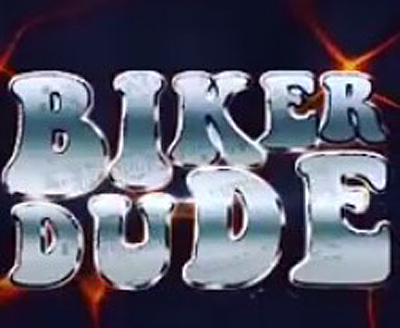 Check out the Biker Dude.